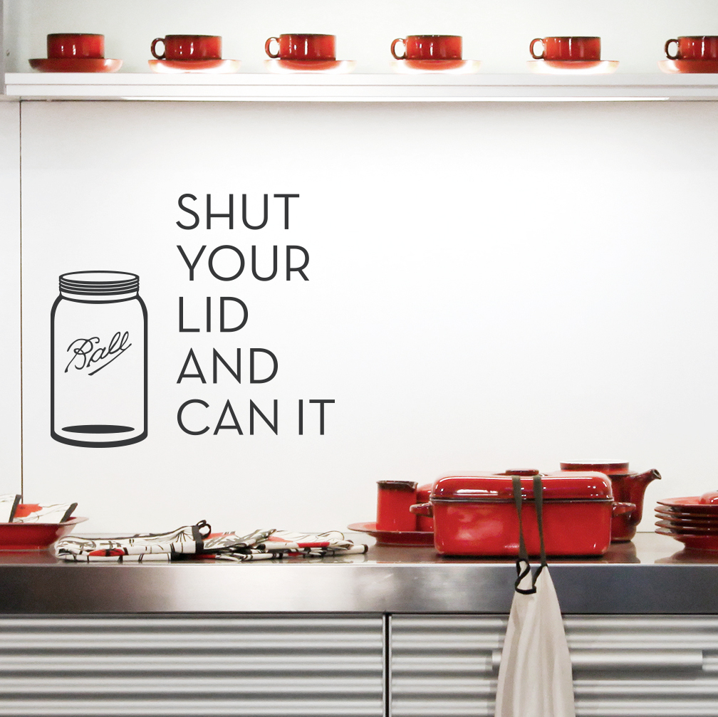 Shut Your Lid And Can It Wall Art Decal